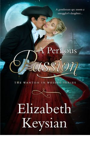 [Wanton in Wessex 01] • A Perilous Passion